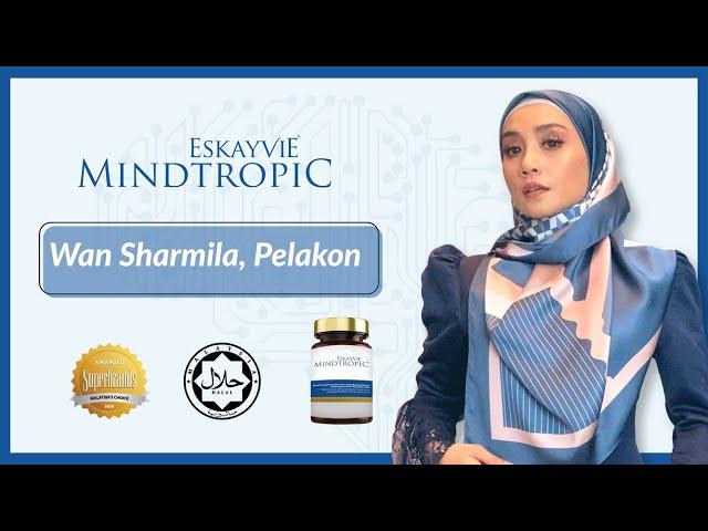 Wan Sharmila | Eskayvie Mindtropic | Eskayvie Malaysia