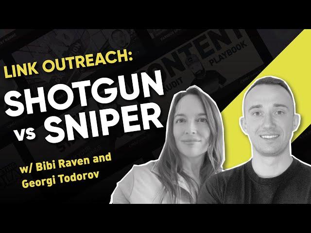 Shotgun vs Sniper Link Outreach | Bibi Raven and Georgi Todorov | The SEO Lounge | IMG Courses