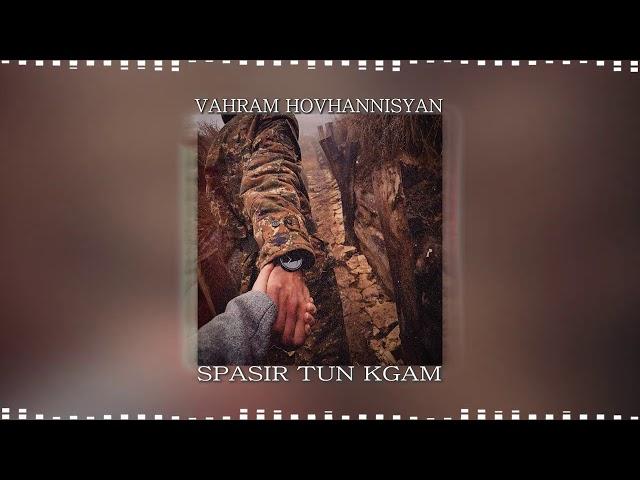 Vahram Hovhannisyan - Spasir Tun Kgam