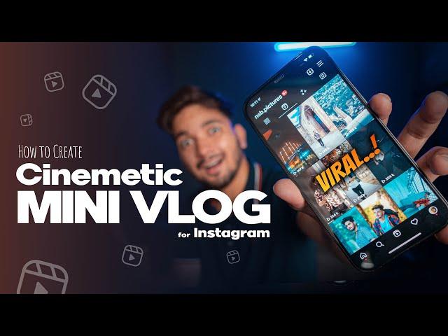 How to Create Cinematic Mini Vlogs for Instagram  - NSB Pictures