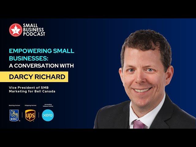 Empowering Small Business: A Conversation with Darcy Richard