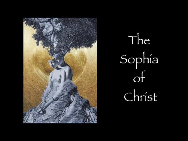 The Sophia of Christ ~ Gnosticism