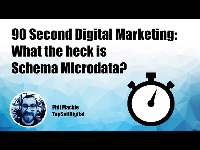 90 Seconds Digital Marketing - What the heck is Schema Microdata?