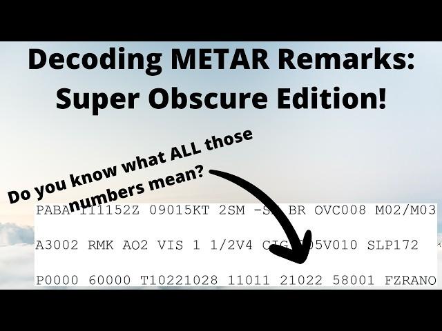 Decoding METAR Remarks: Super Obscure Edition What All Numbers Mean! Aircraft Dispatchers & Pilots