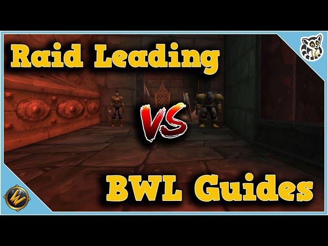 The TRUTH! BWL Guides vs Raid Leading! - World of Warcraft Classic