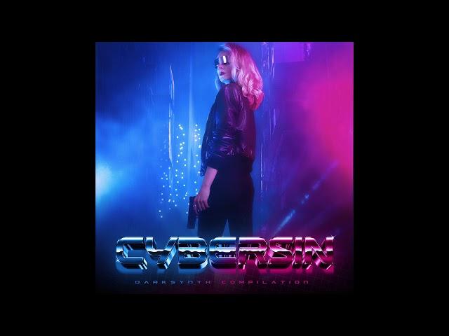 Neon Retro Records - CYBERSIN (Full Album) [Dark Synthwave / Cyberpunk]