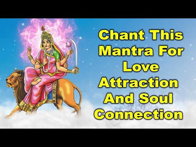 Chant This Mantra for Love Attraction and Soul Connection