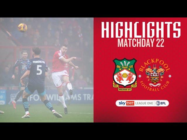 HIGHLIGHTS | Wrexham AFC vs Blackpool FC