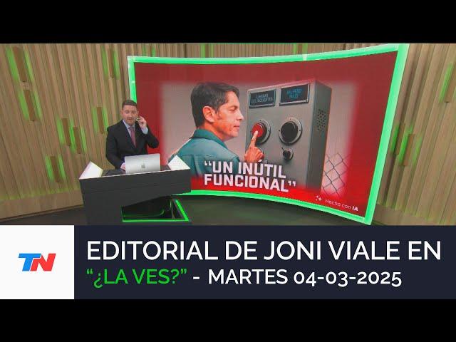 EDITORIAL DE JONI VIALE: “UN INÚTIL FUNCIONAL" I ¿LA VES? (04/03/25)