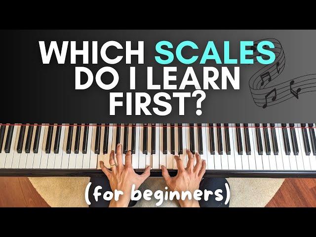 The Piano Beginner Guide To Which Scales To Learn