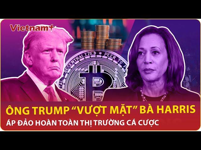 Thời sự Quốc tế sáng 6/11: Loạt “nhà cái” tất tay cú chót, ông Trump “áp đảo” thị trường cá cược