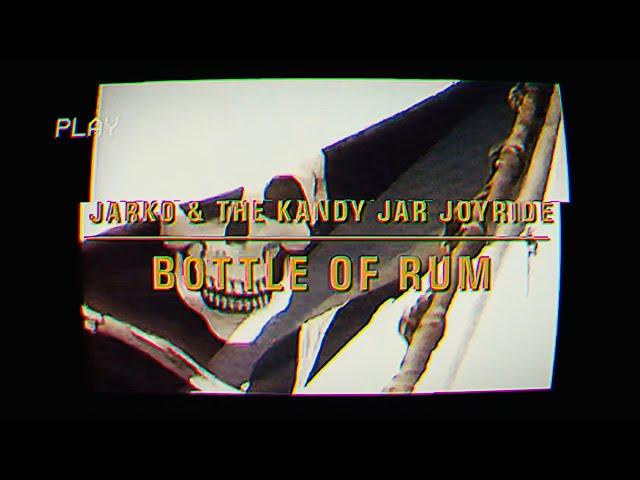 JARKO & The Kandy Jar Joyride - Bottle Of Rum (Official Music Video)