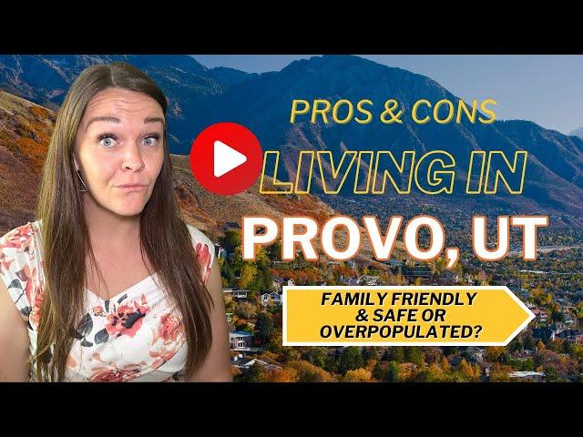 Pros & Cons of Living in Provo Utah