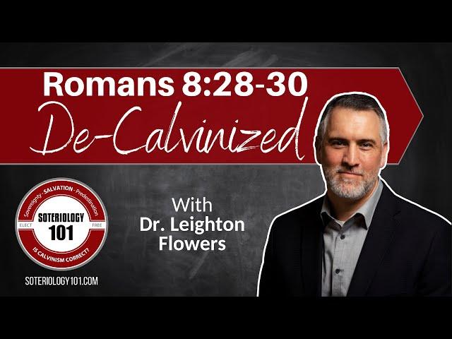 Romans 8:28-30 De-Calvinized