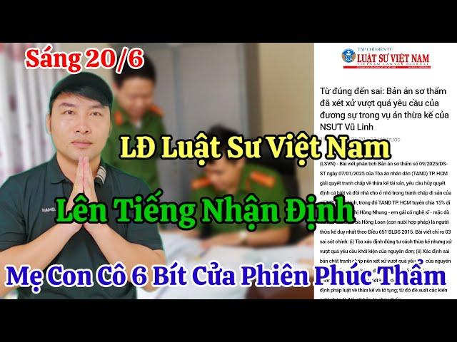 Sáng 20/6 Nóng Liên Đoàn Luật Sư Việt Nam Lên Tiếng Mẹ Con Cô 6 Bít Cửa Tại Phiên Phúc Thẩm