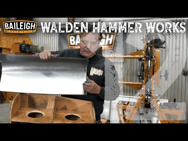 Baileigh TV: Walden Hammer Works Episode 12