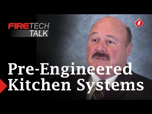 FireTech Talk: Pre-Engineered Kitchen Systems