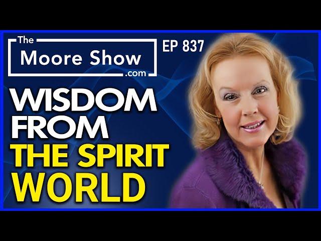 Afterlife Communications and The Spirit World | The Moore Show | #837