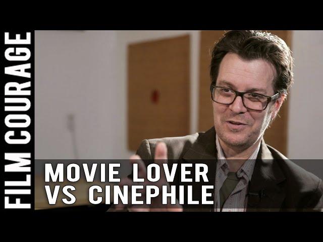 Biggest Difference Between A Movie Lover And A Cinephile by Jack Perez