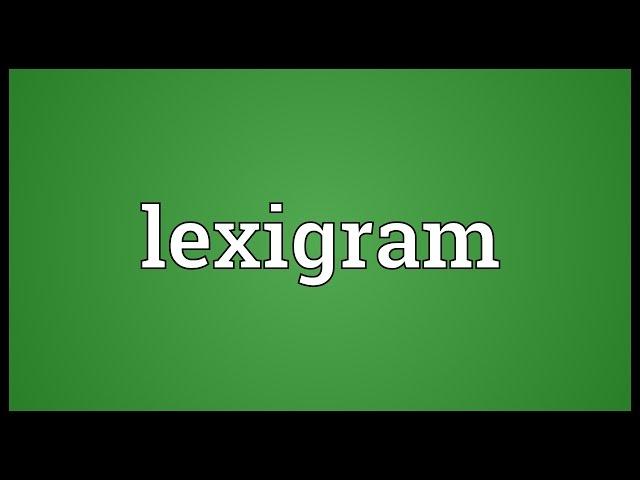 Lexigram Meaning