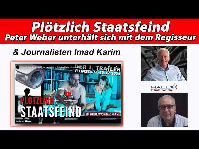 Plötzlich Staatsfeind - Peter Weber unterhält sich mit dem Regisseur & Journalisten Imad Karim