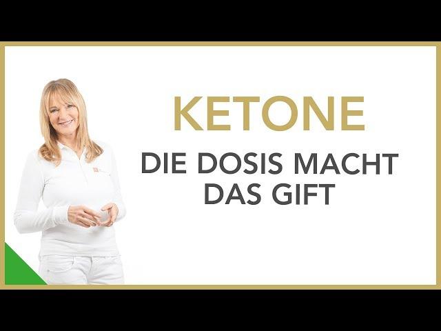 Ketone – Die Dosis macht das Gift | Dr. Petra Bracht