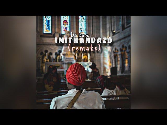 Dr Dope- Imithandazo (Remake)