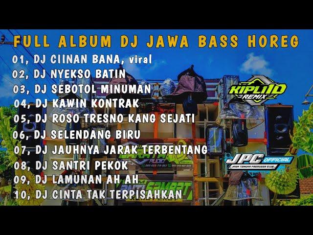 DJ JAWA TERBARU VIRAL TIKTOK 2024 FULL BASS || DJ CIINAN BANA X NYEKSO BATIN X SEBOTOL MINUMAN