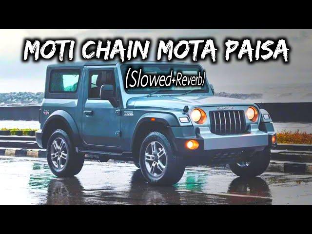 Moti Chain Mota Paisa [Slowed and Reverb]|Slowed Reverb song|Ishu Lofi|Lofi Music #slowedandreverb