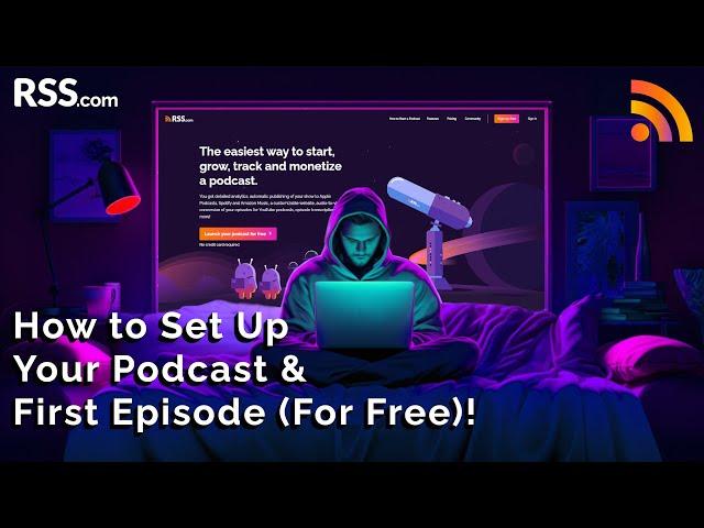  How to Set Up Your Podcast and Add Your First Episode for FREE!