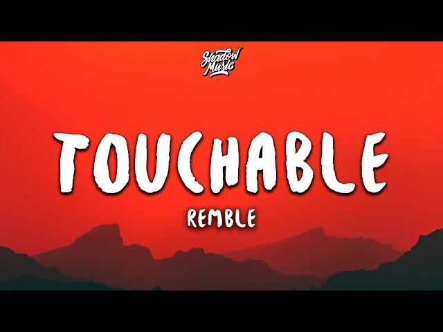 Remble - Touchable (Lyrics)