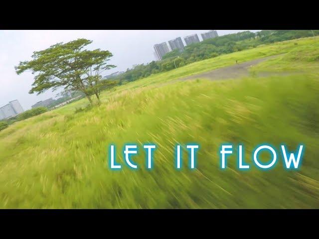 Let it flow | FPV Freestyle