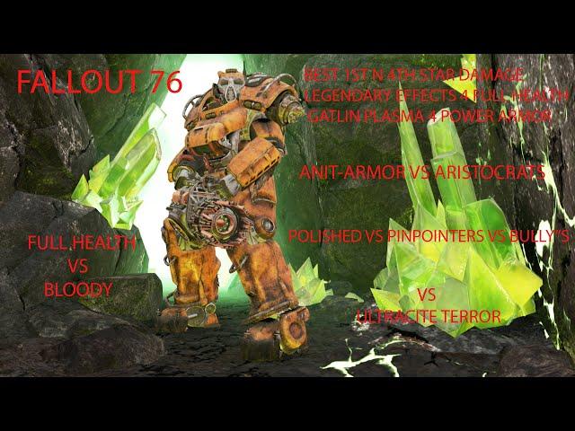 FALLOUT 76 BEST LEGENDARY EFFECTS 4 FULL HEALTH GATLIN PLASMA 4 POWER ARMOR VS ULTRACITE TERROR