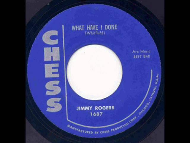 Jimmy Rogers - What Have I Done.
