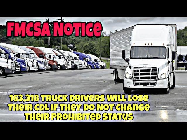 FMCSA Notice: 163,318 Truck Drivers Will Lose Their CDL If They Do Not Change Their Status 