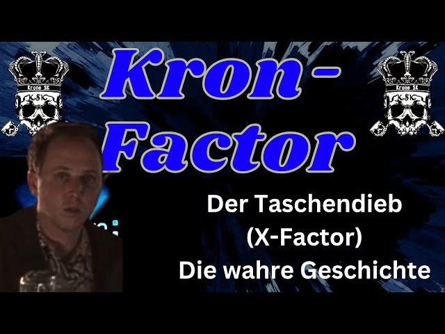 Kron-Factor: Der Taschendieb (X-Factor) - Die wahre Geschichte