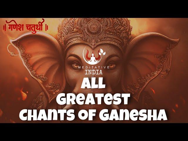 All GREATEST Chants of GANESHA for PROSPERITY SUCCESS & PEACE in your life ,Ganesh Chaturthi Special