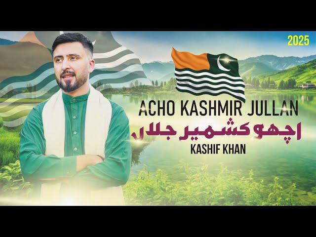 ACHO KASHMIR JULLAN ! KASHIF KHAN ! 2025 TARANA ! BEST KASHMIRI TARANA