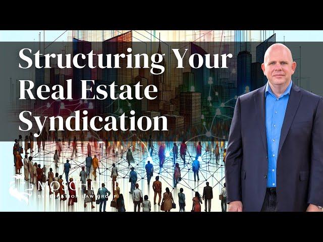 The Essential Guide to Structuring Your Real Estate Syndication