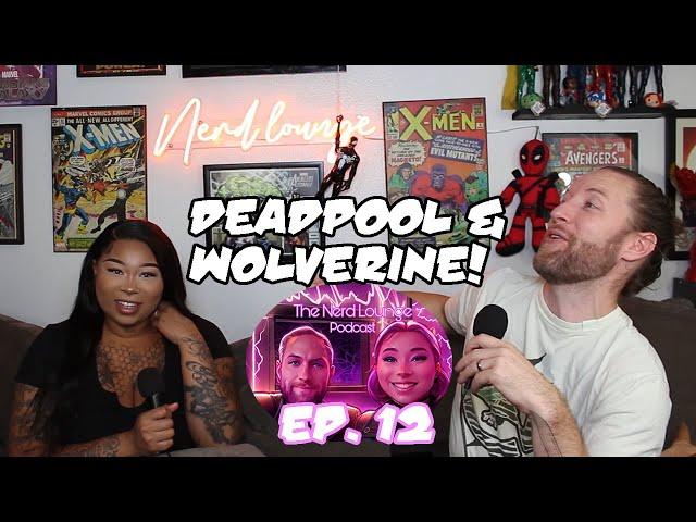 Will Deadpool & Wolverine Save the MCU?? | The Nerd Lounge Podcast Ep. 12