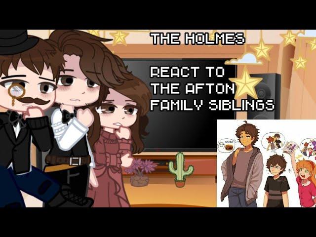 The Holmes siblings react to Afton siblings?¿ //Gacha reaction//