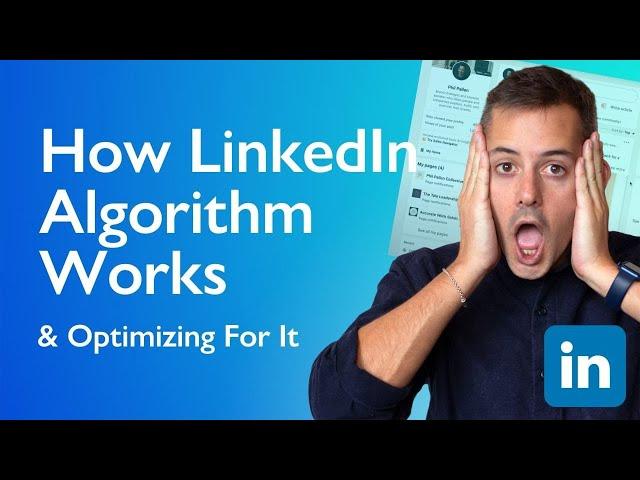 How The LinkedIn Algorithm Works | Phil Pallen