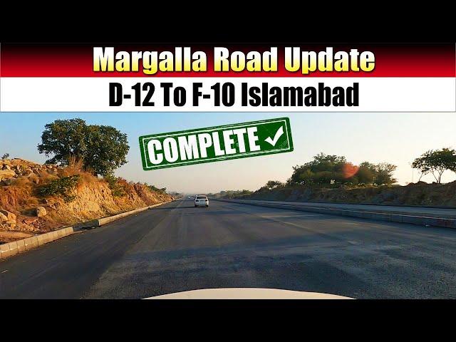 Margalla Road Update D-12 To F-10 Islamabad | OPEN for Traffic | FMC B-17