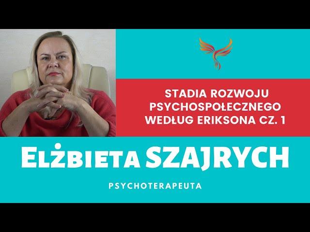 Stadia rozwoju psychospołecznego według Eriksona cz. 1