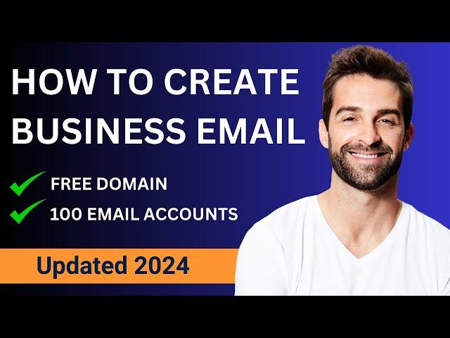 How to Create Business Email 2024 | Get Free Domain with 100 Email accounts