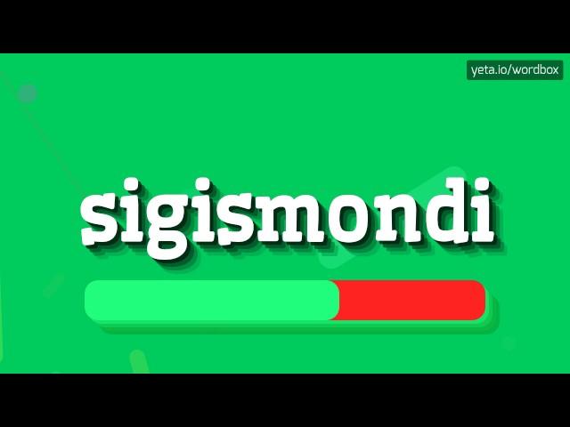 SIGISMONDI - HOW TO PRONOUNCE IT!?