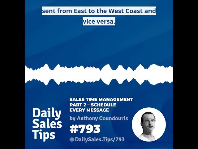 793: Sales Time Management (Part 2 - Schedule every message) - Anthony Coundouris