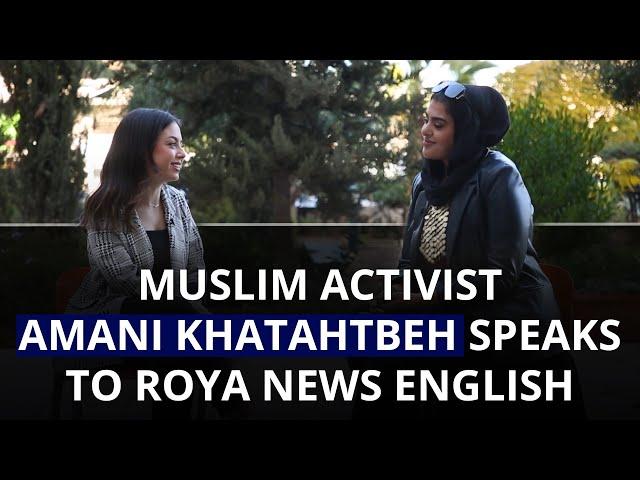 Muslim activist Amani Khatahtbeh speaks to Roya News English