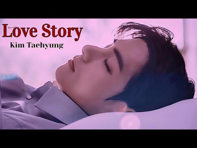 Kim Taehyung - Love Story - [FMV]