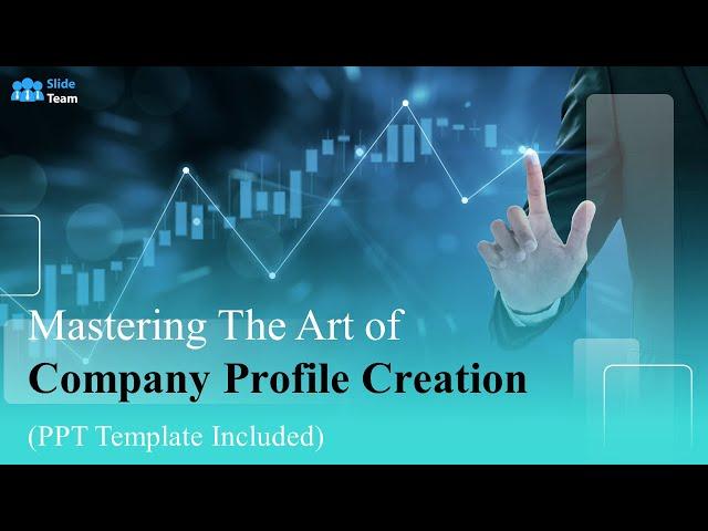 Mastering the Art of Company Profile Creation (PPT Template Included)